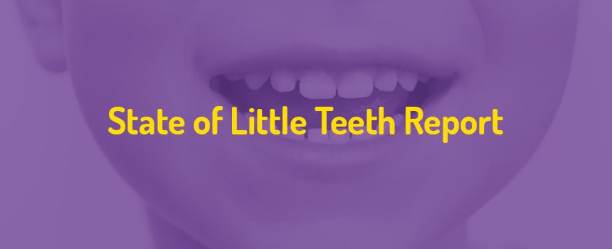 State of Little Teeth Report